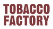 Tobacco Factory